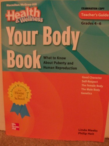 Stock image for Your Body Book (What to Know About Puberty and Human Reproduction) (Macmillan/McGraw-Hill Health & Wellness, Teacher's Guide (Examination Copy)) for sale by Allied Book Company Inc.