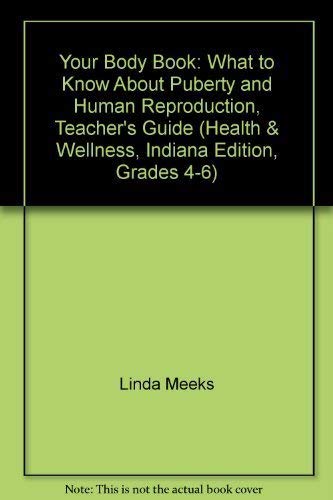 9780022814915: Your Body Book: What to Know About Puberty and Human Reproduction, Teacher's Guide (Health & Wellness, Indiana Edition, Grades 4-6)