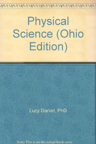 Physical Science (Ohio Edition) (9780022818425) by Lucy Daniel, PhD; Jay Hackett; Richard Moyer; JoAnne Vasquez