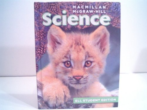 Stock image for Macmillan/Mcgraw-Hill Science, Grade 2, Ell Science Student Edition ; 9780022836443 ; 0022836446 for sale by APlus Textbooks