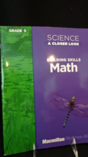 Imagen de archivo de Science, a Closer Look, Grade 5, Building Skills: Math a la venta por ThriftBooks-Dallas