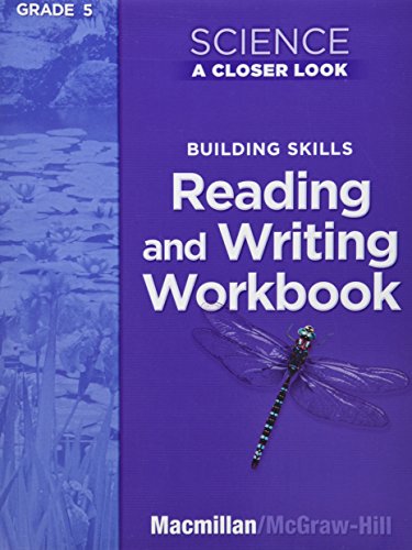 Stock image for Science, A Closer Look, Grade 5, Reading and Writing in Science Workbook (ELEMENTARY SCIENCE CLOSER LOOK) for sale by Your Online Bookstore