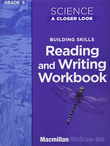 Stock image for Science, a Closer Look, Grade 5, Reading and Writing in Science Workbook for sale by Better World Books