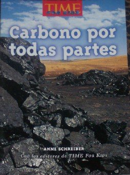 Carbono Por Todas Partes (Time for Kids, Grade 5 Science) (9780022857189) by Anne Schreiber
