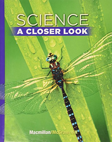 Science, A Closer Look, Grade 5, Student Edition (ELEMENTARY SCIENCE CLOSER LOOK) (9780022880095) by MACMILLAN/MCGRAW-HIL