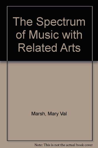 9780022924805: The Spectrum of Music with Related Arts