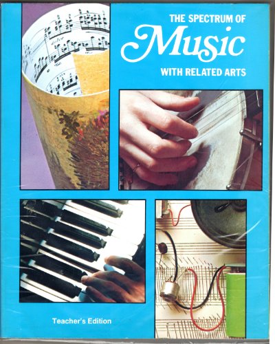 Imagen de archivo de The Spectrum of Music with Related Arts (A Macmillan/Schirmer Program) a la venta por BookHolders