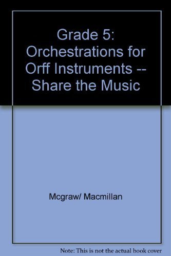 Imagen de archivo de Grade 5: Orchestrations for Orff Instruments -- Share the Music a la venta por SecondSale