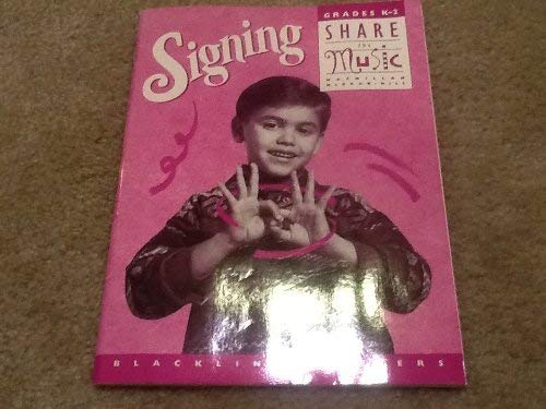 Imagen de archivo de Signing (Share The Music Grades K-2), blackline masters a la venta por RiLaoghaire