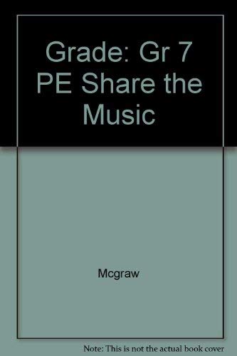 9780022952211: Grade: Gr 7 PE Share the Music