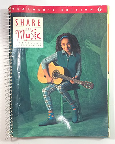 Share The Music Teacher's Edition, Grade 7 (9780022952334) by Michael Jothen; Vincent Lawrence; Barbara Staton; Merrill Staton; Jeanne Ruviella