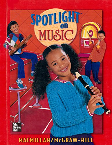 Imagen de archivo de Spotlight on Music, Grade 3: Student Textbook a la venta por SecondSale