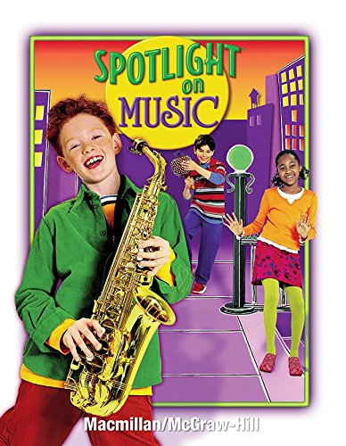 Imagen de archivo de Spotlight on Music, Grade 4, Student Edition (ELEMENTARY SPOTLIGHT ON MUSIC) a la venta por GF Books, Inc.