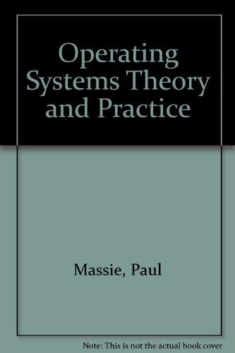 9780023036026: Operating Systems Theory and Practice