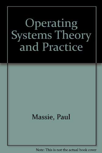 Stock image for Operating Systems Theory and Practice Massie, Paul for sale by Broad Street Books