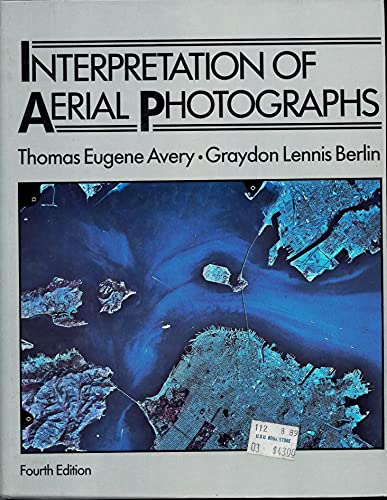 Interpretation of Aerial Photographs (9780023050305) by Thomas Eugene Avery; Graydon Lennis Berlin