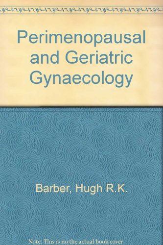 Stock image for Perimenopausal and Geriatric Gynecology for sale by P.C. Schmidt, Bookseller