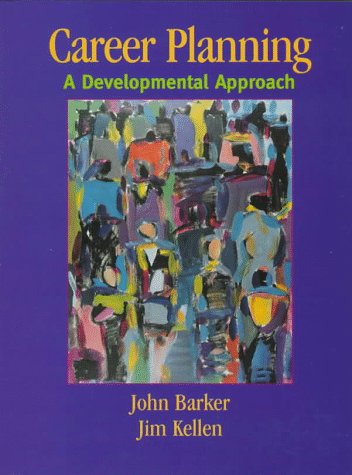Career Planning: A Developmental Approach (9780023058844) by Barker, John; Kellen, Jim