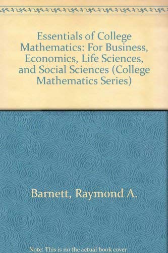 Beispielbild fr Essentials of College Mathematics: For Business, Economics, Life Sciences, and Social Sciences (College Mathematics Series) zum Verkauf von Campus Bookstore