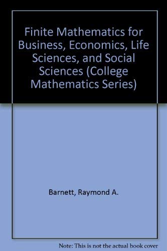 Beispielbild fr Finite Mathematics for Business, Economics, Life Sciences, and Social Sciences (College Mathematics Series) zum Verkauf von Half Price Books Inc.