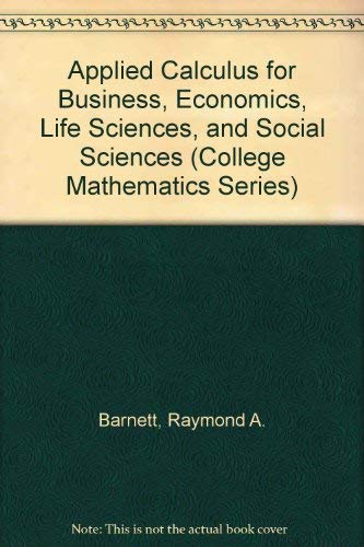 9780023064012: Applied Calculus for Business, Economics, Life Sciences, and Social Sciences