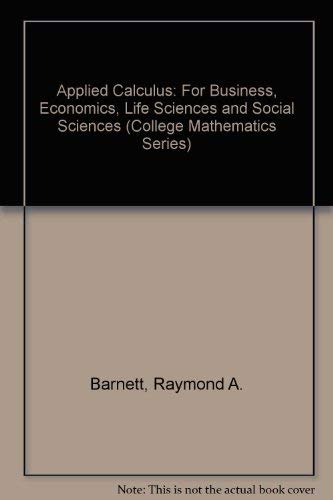 Imagen de archivo de Applied Calculus for Business, Economics, Life Sciences, and Social Sciences (College Mathematics Series) a la venta por HPB-Red