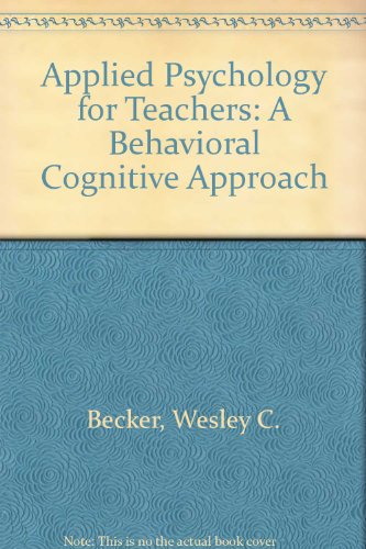 9780023075735: Applied Psychology for Teachers: A Behavioral Cognitive Approach