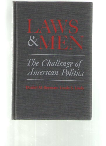 Imagen de archivo de Laws and Men: The Challenge of American Politics a la venta por Books From California