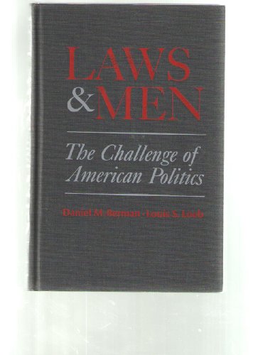 Stock image for Laws and Men: The Challenge of American Politics for sale by Books From California