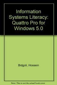 9780023095610: Information Systems Literacy: Quattro Pro for Windows 5.0