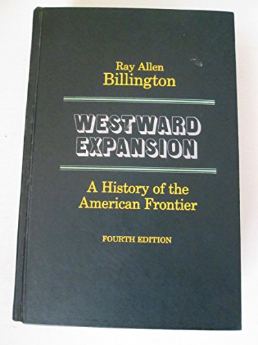 Imagen de archivo de Westward Expansion : A History of the American Frontier a la venta por Better World Books