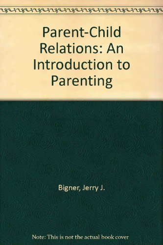 9780023098413: Parent-Child Relations: An Introduction to Parenting