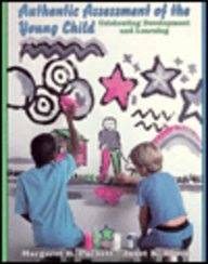 Beispielbild fr Authentic Assessment of the Young Child : Celebrating Development and Learning zum Verkauf von Better World Books