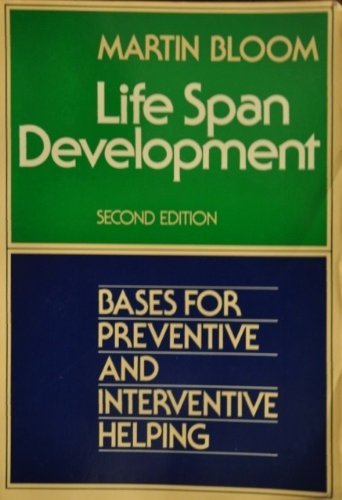 Life Span Development: Bases for Preventive and Intervention Helping (9780023110603) by John W. Santrock