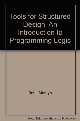 Stock image for Tools for Structured Design: An Introduction to Programming Logic for sale by Ergodebooks