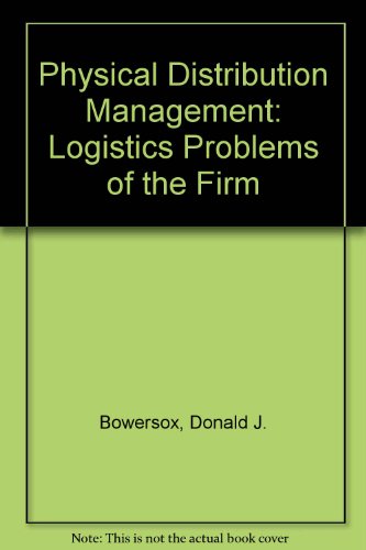 Imagen de archivo de Physical distribution management : logistics problems of the firm a la venta por Better World Books