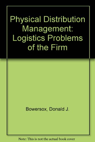 Stock image for Physical distribution management : logistics problems of the firm for sale by Better World Books