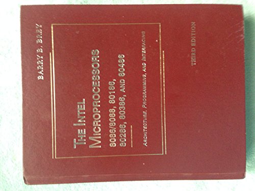 9780023142505: The Intel Microprocessors: 8086/8088, 80186, 80286, 80386, 80486 - Architecture, Programming and Interfacing