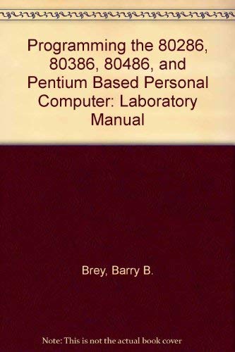 9780023142543: Laboratory Manual (Programming the 80286, 80386, 80486, and Pentium Based Personal Computer)