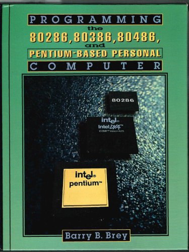 Stock image for Programming the 80286, 80386, 80486, and Pentium Based Personal Computer for sale by Once Upon A Time Books