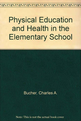 Imagen de archivo de Physical Education & Health in the Elementary School a la venta por Hammonds Antiques & Books