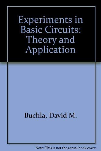 Beispielbild fr Experiments in Basic Circuits: Theory and Application zum Verkauf von Mispah books