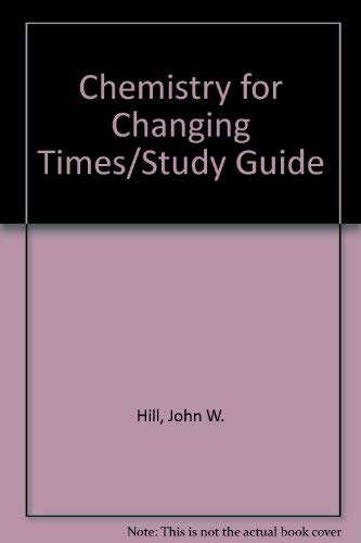 Chemistry for Changing Times (9780023171253) by John W. Hill; Diane M. Bunce