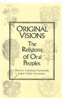 Original Visions: The Religions of Oral Peoples (9780023193958) by Carmody, Denise Lardner; Carmody, John Tully