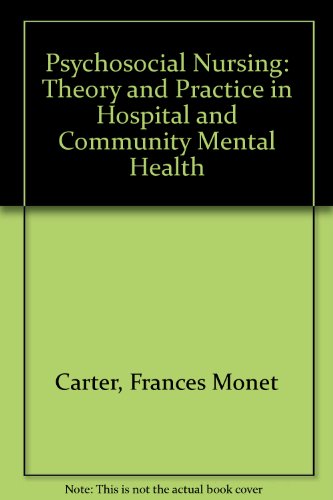 Beispielbild fr Psychosocial Nursing : Theory and Practice in Hospital and Community Mental Health zum Verkauf von Better World Books