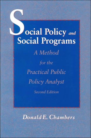 Beispielbild fr Social Policy and Social Programs: A Method for the Practical Public Policy Analyst zum Verkauf von Wonder Book