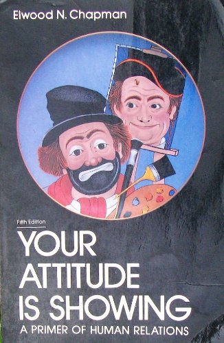 Stock image for Your Attitude is Showing a Primer of Human Relations for sale by ThriftBooks-Dallas