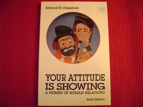 Imagen de archivo de Your Attitude is Showing: A Primer of Human Relations a la venta por ThriftBooks-Atlanta