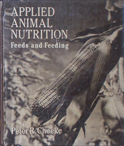 9780023221156: Applied Animal Nutrition: Feeds and Feeding