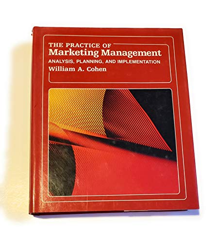 Imagen de archivo de The Practice of Marketing Management : Analysis, Planning and Implementation a la venta por Better World Books